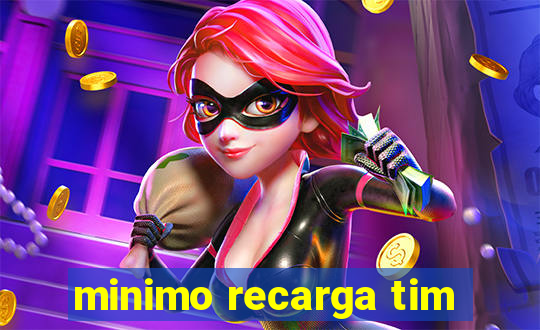 minimo recarga tim